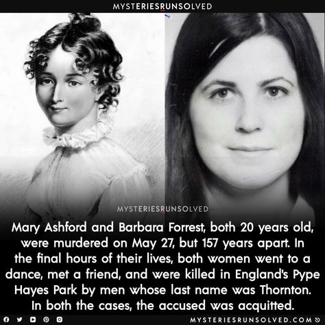 Mary Ashford and Barbara Forrest, both 20 years old, were murdered on May 27, but 157 years apart. In the final hours of their lives, both women went to a dance, met a friend, and were killed in England's Pype Hayes Park by men whose last name was Thornton. In both the cases, the accused was acquitted. Scary Horror Stories, Weird History Facts, Short Creepy Stories, Wierd Facts, Scary Facts, True Interesting Facts, Interesting Facts About World, Creepy Facts, Psychology Fun Facts