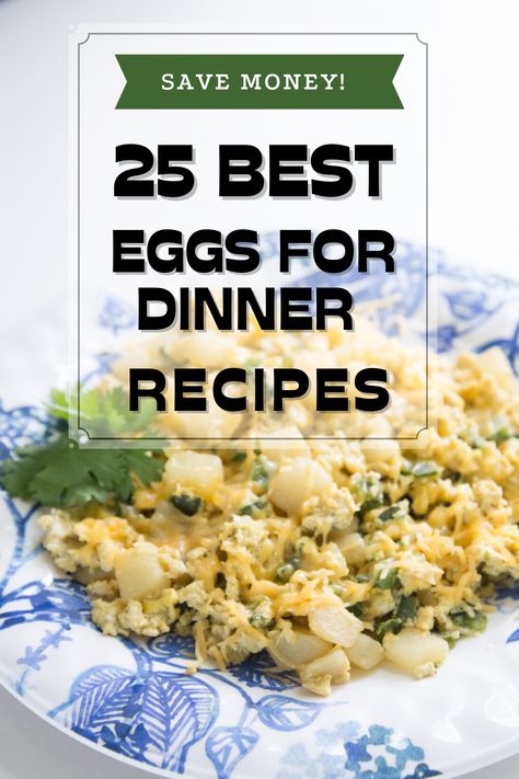 Save Money on Groceries: 25 Eggs for Dinner Recipes Main Dishes Using Eggs, Main Course Egg Dishes, Eggs For Dinner Recipes Healthy, Dinners With Eggs Meals, Main Dish Egg Recipes Dinners, Egg Dishes For Dinner Healthy, Things To Do With Eggs Recipes, Main Dish Egg Recipes, Eggs Main Dish Dinners