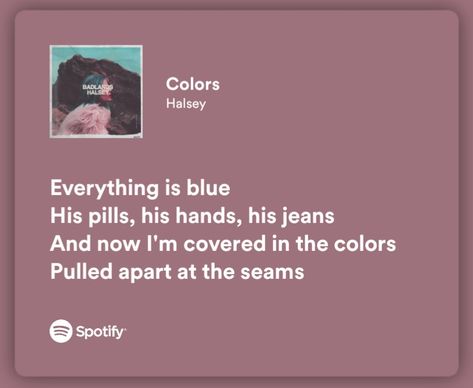 Colors Halsey Aesthetic, Everything Is Blue Halsey, Hasley Lyrics, Blue Song Lyrics, Emotional Unavailable, Rupert Giles, Halsey Colors, Ashley Frangipane, Halsey Lyrics