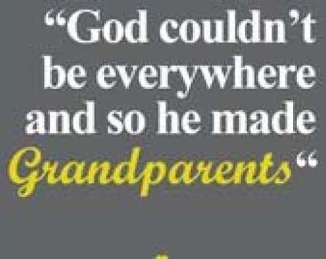 God couldn't be everywhere - so he made Grandparents.... Remembering Grandmother, Nana Quotes, Grandmother Quotes, Grandparents Quotes, Quotes By Authors, Grandma And Grandpa, Grandparents Day, Quotes For Kids, Amazing Quotes