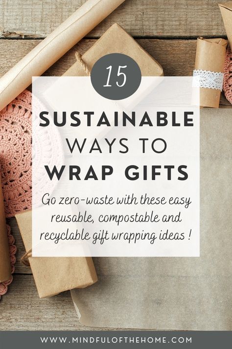 15 Sustainable Ways to Wrap Gifts | There are plenty of ways to wrap gifts with less waste and even no plastic, including reusable, compostable and recyclable options. Make your present more eco-friendly and consider these zero-waste gift wrap ideas. #zerowaste #giftwrap #plasticfree #mindfulofthehome #sustainability Eco Friendly Gift Packaging, Reusable Gift Wrapping Ideas, Eco Wrapping Ideas, Eco Friendly Wrapping Ideas, Sustainable Wrapping Ideas, Recycled Gift Wrapping Ideas, Sustainable Gift Wrapping Ideas, Eco Friendly Gift Wrapping Ideas, Zero Waste Gift Wrapping