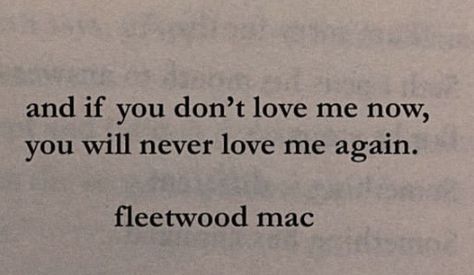 Softie Quotes, Midnight Poems, The Chain Fleetwood Mac, Fleetwood Mac Quotes, Beige Clouds, Fleetwood Mac Lyrics, Songs Love, Love Lyrics, You Dont Love Me