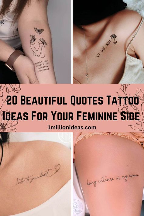 20 Beautiful Quotes Tattoo Ideas For Your Feminine Side Beautiful Quotes Tattoo, Quotes Tattoo Ideas, Empowerment Tattoo, Savage Tattoo, Journey Tattoo, First Time Tattoos, Side Tattoos Women, Grace Tattoos, Feminine Quotes