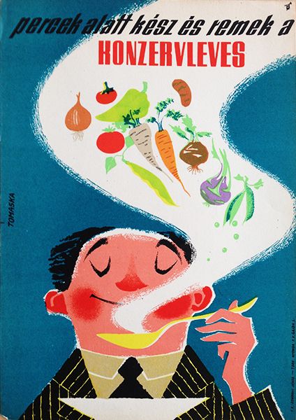 Canned Soup Irén Tomaska's humorous and colourful composition advertises canned soup in general, without any brand. These type of advertisements were typical, especially in the first part of the socialist era. Besides a happy man who enjoys his soup the composition shows many types of vegetables allude to the ingredients of the canned soup. The slogan also emphasize the advantages of the product: Canned soup is ready in a few minutes and is excellent. Soup Advertising, Soup Poster, Soup Illustration, Budapest Poster, Food Advertisement, Canned Soup, Happy Man, Advertising Illustration, Mid Century Illustration