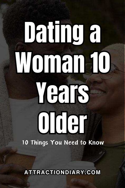 Dating a Woman 10 Years Older Dating Someone Younger Than You, Dating A Farmer, Younger Boyfriend, Age Is Just A Number, Age Gap, Real Relationships, Human Interaction, Old Age, Years Younger