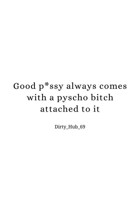 Flirty One Liners, Dirty Qoute Quotes, Dominate Quotes, Filthy Quote, Funny Flirty Quotes, Hilarious Quotes, Adulting Quotes, Inappropriate Thoughts, Baddie Quotes