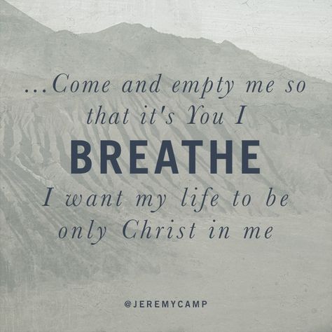 "Christ In Me" by Jeremy Camp Jeremy Camp Lyrics, Worship Wednesday, Psalm 150 6, Christian Music Lyrics, Camp Quotes, Jeremy Camp, Christian Lyrics, Psalm 150, Praise And Worship Music