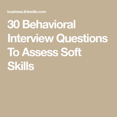 30 Behavioral Interview Questions To Assess Soft Skills Social Work Interview Questions, Behavioral Based Interview Questions, Behavioral Interview Questions, Behavioral Interview, Interview Prep, Interview Skills, Job Interview Questions, Management Styles, Interview Questions And Answers