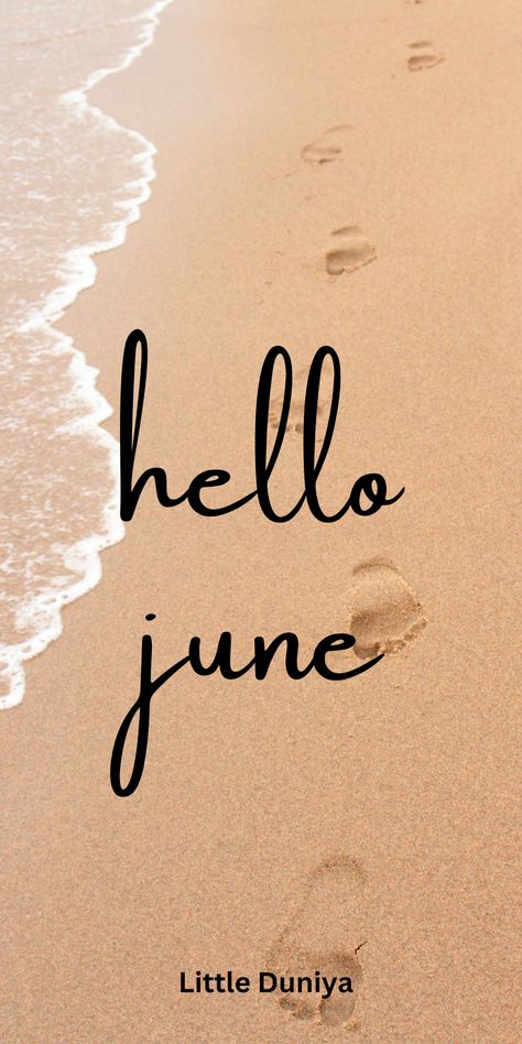 Hello June Quotes (Perfect Quotes To Welcome June) June Welcome Quotes, Hello June Quotes, June Quotes, Welcome June, Welcome Quotes, Perfect Quotes, Hello June, Perfection Quotes, Pretty Wallpaper Iphone