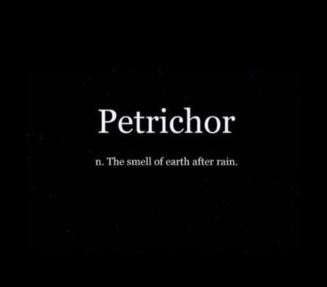 Petrichor, the smell of earth after rain. Smell Of Rain Quotes, Short Rain Quotes Aesthetic, Rain Short Quotes, Rain Quotes Deep, After Rain Quotes, Rain Quotes Deep Short, Rain Quotes Rainy Days, After The Rain Quotes, After Rain Aesthetic