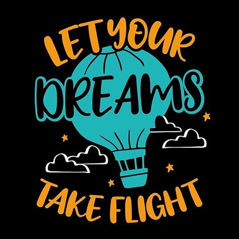 Let Your Dreams Take Flight Flight Tattoo, Dreams For The Future, Let Your Dreams Take Flight, Quote Design, Big Dreams, Hardcover Notebook, Design Quotes, Long Hoodie, Hot Air Balloon