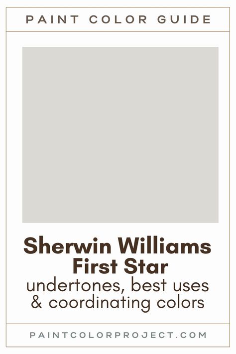 First Star Sherwin Williams Coordinating Colors, Sw Light Neutral Paint Colors, Super Light Grey Paint, Sherwin Williams First Star Coordinating Colors, Neutral Light Gray Paint Colors, Sherwin Williams Gray White Paint Colors, Sw First Star 7646, Sw First Star Coordinating Colors, Sw North Star Paint Color Schemes