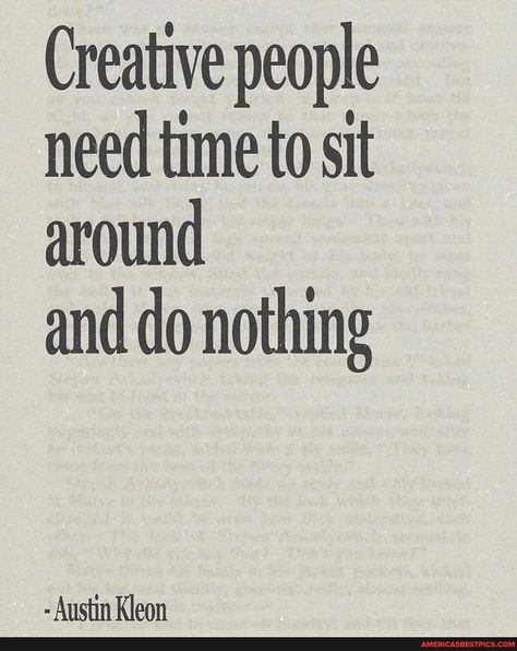 Creative People Quotes, Austin Kleon, Short Article, Basic Facts, Spiritual Manifestation, Artist Quotes, Creativity Quotes, Do Nothing, Creative People