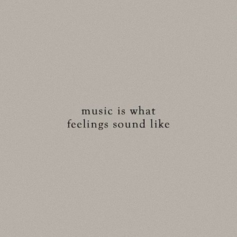 Sounds Of Music Aesthetic, Quotes On Music Feelings, Best Love Song Lyrics Quotes, Music Quote Wallpapers, Music Is What Feelings Sound Like, Book And Music Aesthetic, Vision Board Musician, Me Core Aesthetic Quotes, Quotes About Music Aesthetic