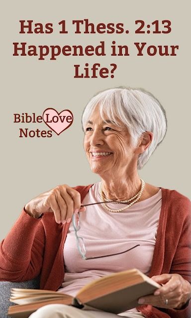 Bible Love Notes: Has 1 Thessalonians 2:13 Happened in Your Life? Bible Love Notes 1 Minute, Bible Love Notes, Study Scripture, Prayer Life, Bible Love, Bible Notes, Bible Devotions, 1 Thessalonians, Bible Knowledge