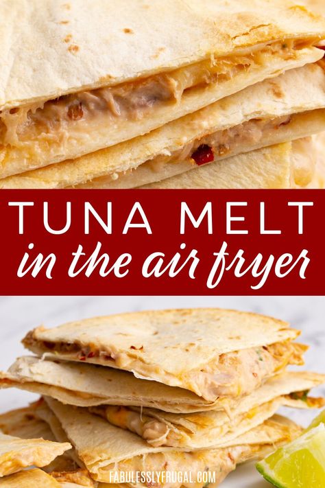 Tuna Melt On Tortilla, Tuna Melt In Air Fryer, Tuna Melt Quesadilla, Tuna Melts In Air Fryer, Tuna Quesadilla Recipes, Poolside Sandwiches, Quick Tuna Recipes, Air Fryer Tuna Melt, Tuna Melt Sandwich