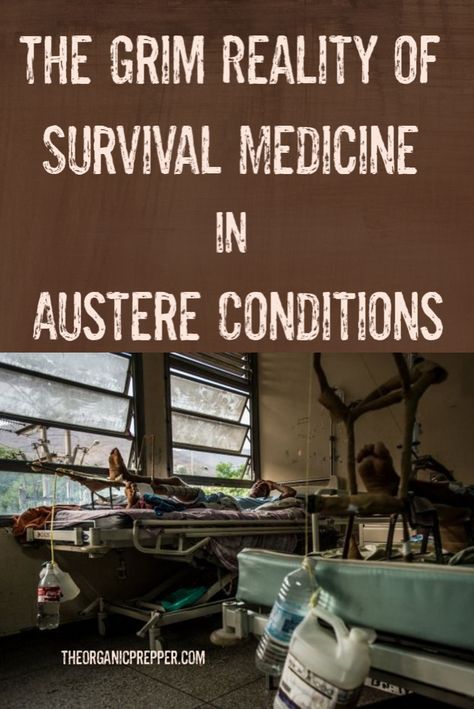 The reality of survival medicine in austere conditions is pretty grim. A doctor who specializes in this type of care explains what it is really like. | The Organic Prepper via @theorganicprepper Survival Medicine, First Aid Course, Medicine Book, Homestead Survival, Disaster Preparedness, Emergency Prepping, Medical Help, Critical Care, The Grim