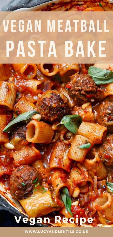 One Pot Vegan Meatball Pasta Bake - Lucy & Lentils Vegan Pasta Bake, Meatball Pasta Bake, Lentils Vegan, Vegan Pasta Dish, Recipes Quick And Easy, Meatball Pasta, Vegan Meatballs, One Pot Meal, Vegan Main Dishes