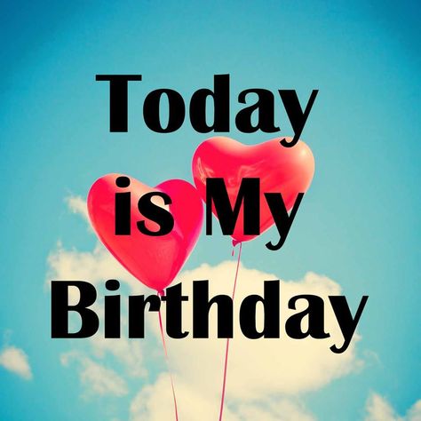 "Today Is My Birthday" DP (Display Picture) for WhatsApp and Facebook Birthday Images For Her, Thanks For Birthday Wishes, Inspirational Birthday Wishes, Happy Birthday Hd, Birthday Cake Images, Happy Birthday To Me Quotes, My Birthday Cake, Birthday Quotes For Me, Birthday Girl Quotes