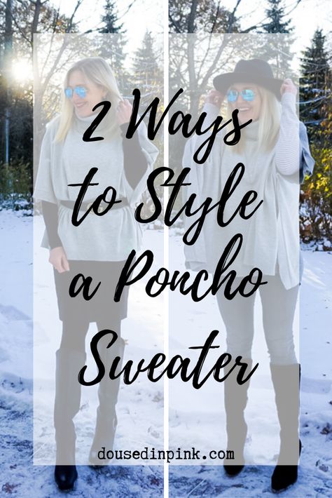 2 Ways to Style a Poncho Sweater. Simple swaps to take a poncho from day to night.  Doused in Pink | Chicago Style Blog  #poncho #falloutfit Winter Poncho Outfits, Poncho Outfits For Women, Sweater Poncho Outfit, Poncho Sweater Outfit, Poncho Outfit Winter, Style A Poncho, Poncho Outfit, Jeans Outfit Casual, Knitting Instructions