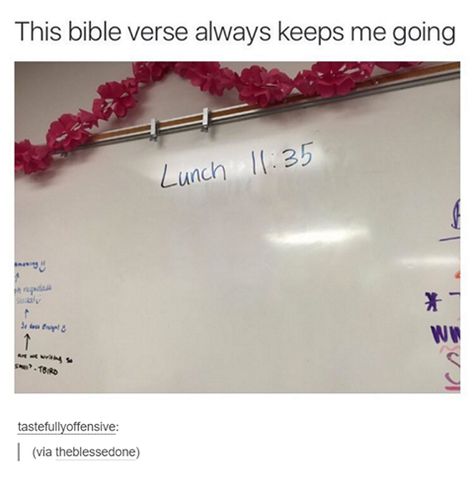 Bible Verse Lunch 11:35 Joke Of The Day, Christian Memes, Have A Laugh, Try Not To Laugh, Funny Pins, Bones Funny, Funny Texts, Bible Verses, High School