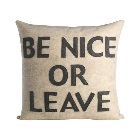 House Rules Be Nice or Leave Throw Pillow Be Nice Or Leave, Circle Furniture, Fun Pillows, Recycle Water Bottles, House Rules, Funny Bunnies, Felt Applique, Throw Pillow Sizes, How To Make Pillows