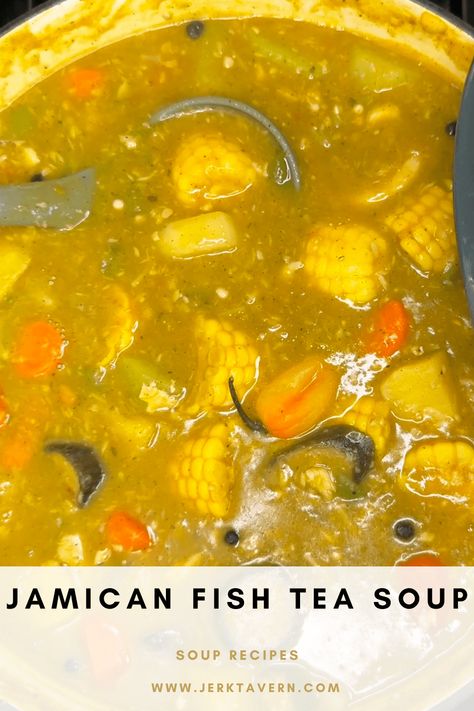 Jamaican Fish Tea Soup Recipe Jamaican Fish, Jamaican Soup, Seafood Soup Recipes, Ground Recipes, Tea Soup, Oxtail Recipes, Jamaican Cuisine, Jamaican Dishes, Fish Soup