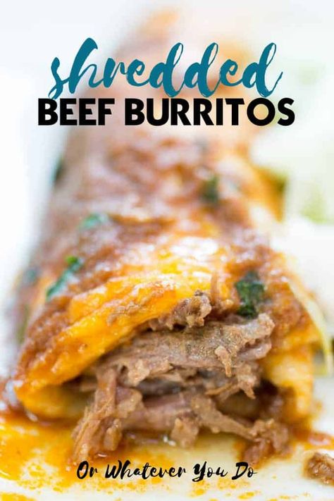 Smothered Shredded Beef Burritos - Or Whatever You Do Stew Meat Burritos, Beef Stew Meat Burritos, Shredded Beef Burritos Crockpot, Shredded Beef Burrito Recipes, Roast Burritos Shredded Beef, Shredded Beef For Burritos, Smothered Frozen Burritos, Smothered Beef And Bean Burrito Bake, Shredded Beef Burritos