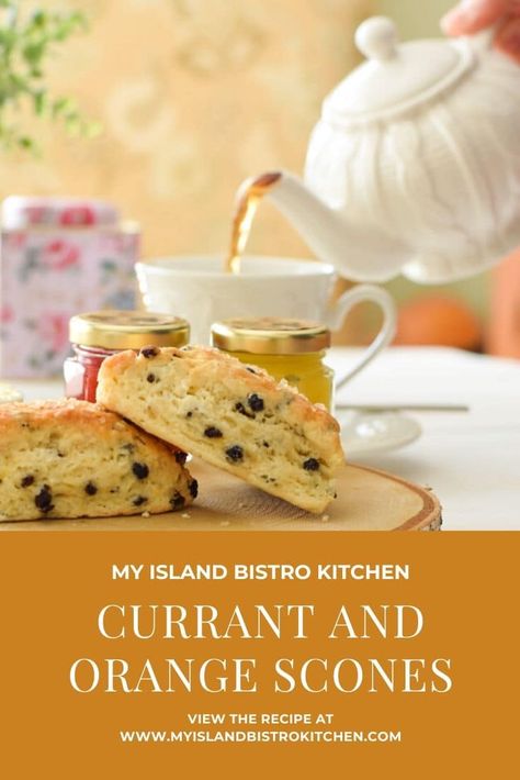 Currant and Orange Scones - My Island Bistro Kitchen Currant Scones Recipe, Current Scones, Currant Scones, Bistro Kitchen, Orange Scones, Fall Afternoon, Cream Scones, Double Cream, Tea Cafe