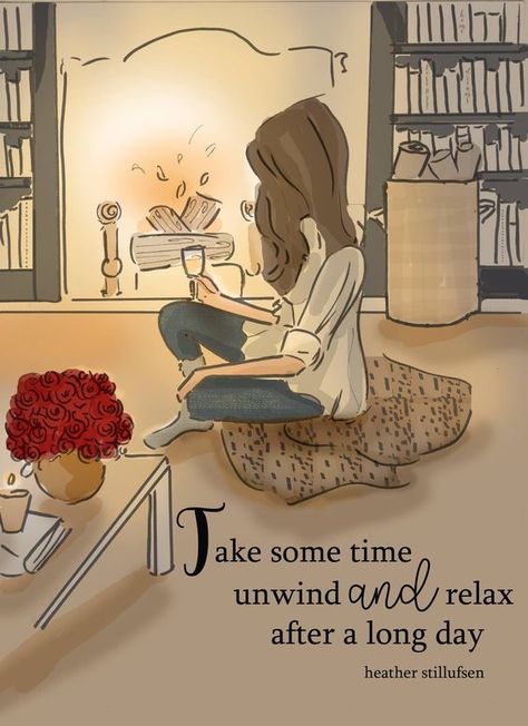 Take some time unwind and relax after a long day Heather Stillufsen Quotes, Heather Stillufsen, Rose Hill, Hello Weekend, Maya Angelou, Book Shelf, 그림 그리기, Positive Thoughts, Beautiful Quotes