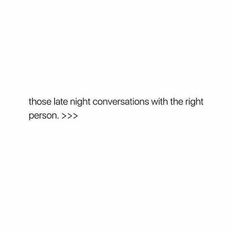 Late Conversations Quotes, The Best Conversations Quotes, Late Night Talk Quotes, Late Night Text For Her, I Miss Our Late Night Talks Quotes, Late Night Conversations With Him, Night Conversations Quotes, Late Night Talks Quotes Friends, Qoutes About Nights