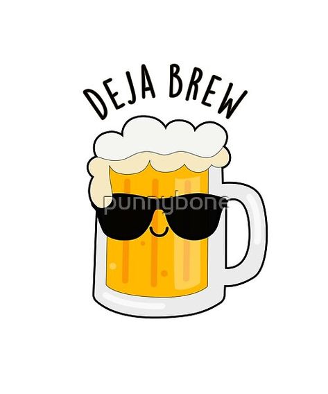 Drinking Puns, Alcohol Puns, Deja Brew, Beer Puns, Beer Glass Design, Valentines Designs, Beer Ideas, Kid Puns, Beer Painting