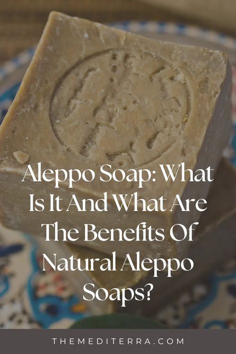 Aleppo Soap: What Is It And What Are The Benefits Of Natural Aleppo Soaps? Nature, Beauty Tricks, Soap Benefits, Aleppo Soap, Aleppo Syria, Mediterranean Living, Mediterranean Lifestyle, Skin Benefits, Beauty Stuff