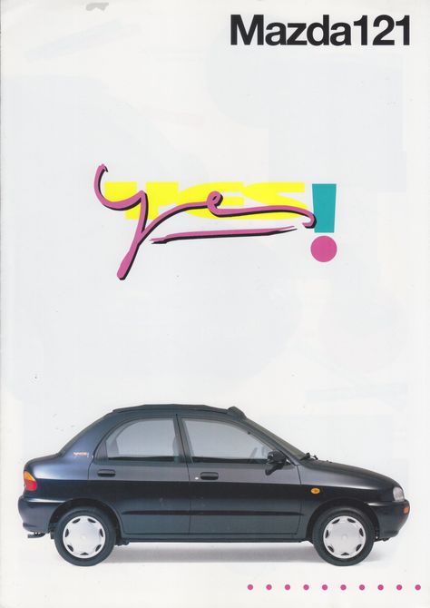 Mazda 121 Yes!, sales folder, Dutch, c1993, # 013P16 Mazda 121, Kei Car, Mazda Cars, Bike Poster, Logo Pin, Car Poster, Car Bike, Poster Ads, Car Sales