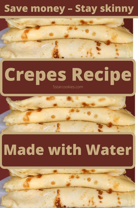 Ww Crepes Recipe, Asian Crepe Recipe, No Milk Crepe Recipe, Crepes Without Milk, Easy Crepe Recipe 3 Ingredients, Breakfast Ideas No Milk, Low Cal Crepes, Crepe Recipe No Milk, Pancakes With Water