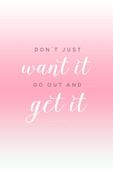 Don't Just Want It, Go Out and Get it - Monday Motivation for Boss Ladies and Mompreneurs  // Quotes from MKKMDesigns Mom Boss Quotes, Mompreneur Quotes, Monday Motivation Quotes, Boss Ladies, Boss Lady Quotes, Motivation Positive, Boss Babe Quotes, Babe Quotes, Monday Quotes