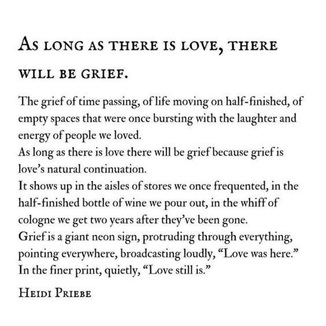 As long as there is love, there will be grief Heidi Priebe, Single Season, Heavy Coat, Literature Quotes, The Poem, Poems Quotes, Poetry Words, Poem Quotes, Quotes Poetry