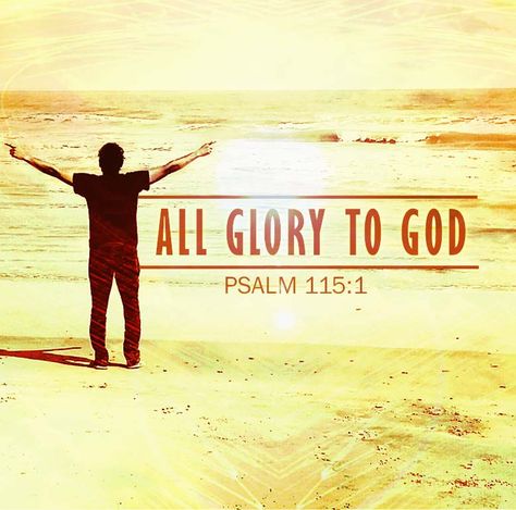 All Glory to God #Sermon by Kris Burke of United Faith Church Barnegat, New Jersey. Psalm 115:1 "Not to us, Lord, not to us but to your name be the glory, because of your love and faithfulness." #GlorytoGod #TheNameOfTheLord #love #faithfulness #Psalms #WordOfGod #GoodNews #GodsWord #LovetheLord #AudioSermon #SundaySermon #UnitedFaithChurchBarnegatNJ All Glory To God Quotes, To God Be The Glory Quotes, Glory To God Quotes, Glory Quotes, All Glory To God, Psalm 115, To God Be The Glory, Bible Psalms, Sunday Sermons