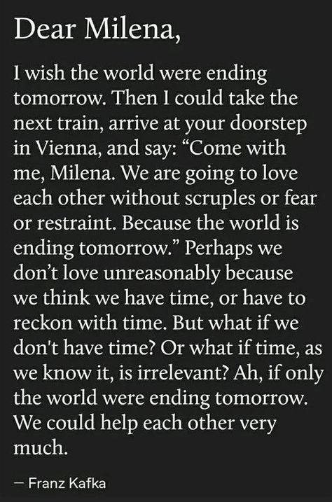 I Wish The World Were Ending Tomorrow Kafka, Franz Kafka And Milena, Franz Kafka Letter To Milena, Fran’s Kafka Quotes, Quotes By Franz Kafka, Kafka To Melina Quotes, If A Million Loved You Franz Kafka, Kafka Quotes Aesthetic, Kafka Love Letters