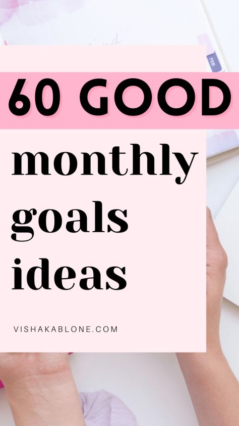 60 good monthly goals ideas Organisation, Good Monthly Goals, Mini Goals Ideas, Wellness Goals Ideas, April Goals Ideas, New Month Planning, Monthly Focus Ideas, Monthly Goals Ideas Inspiration, Goals For 2024