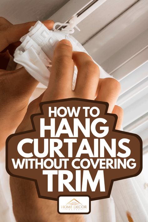 How To Hang Curtains Without Covering Trim - Home Decor Bliss Hanging Curtains With Crown Molding, Curtains Inside Window Frame, Room Master Bedrooms, Curtains Without Rods, Tension Rod Curtains, Curtains Over Blinds, Curtains Holder, Farmhouse Window Trim, Craftsman Style Trim