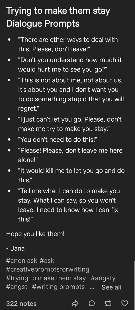 Writing Prompts Threats, Break Up Dialogue Prompts, Writing Prompts Relationships, Writing Prompts Confession, Begging Writing Prompts, Writing Prompts About Cheating, Forbidden Love Dialogue Prompts, Arguing Prompts Writing, Dialogue That Gets Scarier When Trapped In A Hug