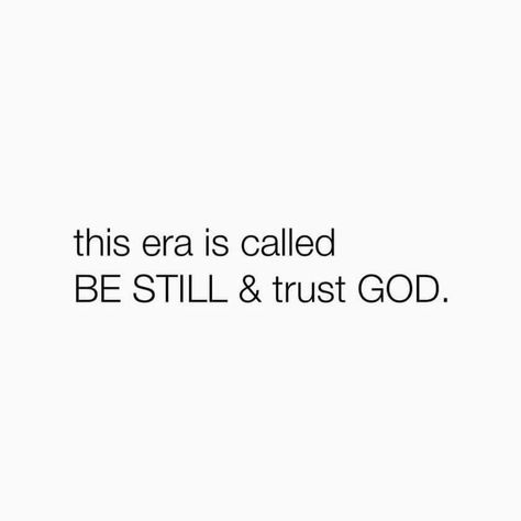 this era is called BE STILL & trust GOD.🙏🏻🌴 God Give Me Wisdom, Godly Quotes About Life, God Is With Me Quotes, God Words Quotes Faith, Truth Comes Out Quotes, Word Of God Quotes, New Era Quotes, Surrender To God Quotes, Trust In God Quotes