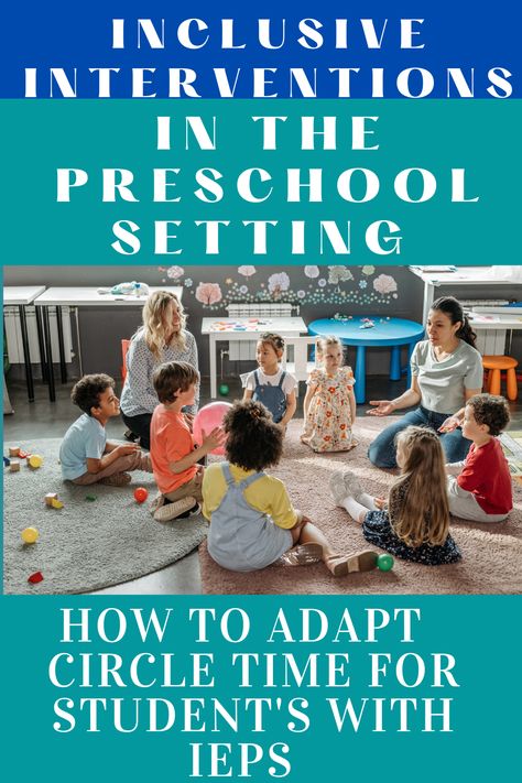 Inclusion Interventions in the Preschool Setting: How to Adapt Circle Time For Your Student's with IEPs in the General Education Classroom. Need simple interventions to help adapt your whole group time for your student's with special needs... Preschool Inclusion Classroom, Circle Time Special Education, Preschool Inclusion Activities, Inclusive Preschool Classroom, Inclusion Preschool, Special Ed Preschool, Special Education Preschool Classroom, Sped Preschool, Inclusion Activities