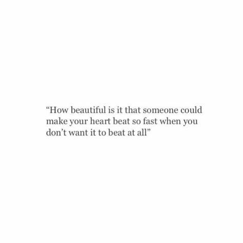 how beautiful is it that someone could make your heart beat so fast when you dont want it to beat at all Heartbeat Quotes, Fast Quotes, Heart Beating Fast, Beating Heart, Heart Beat, Heart Quotes, Anime Couples Drawings, Love You Forever, Pretty Lyrics