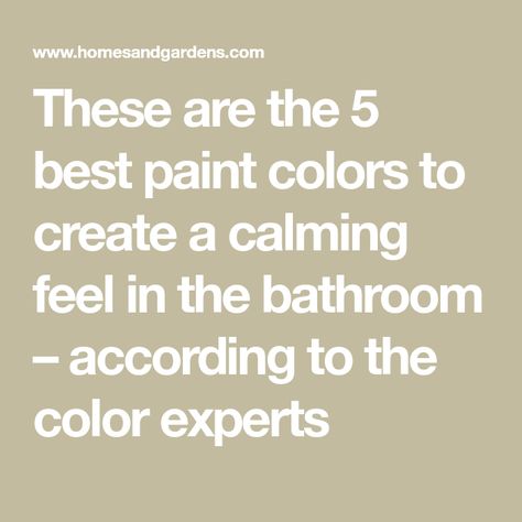 These are the 5 best paint colors to create a calming feel in the bathroom – according to the color experts Tranquil Bathroom Colors, Calming Bathroom Paint Colors, Soothing Bathroom Colors, Relaxing Bathroom Colors, Calming Bathroom Colors, Relaxing Color Schemes, Relaxing Paint Colors, Best Bathroom Paint Colors, Glidden Paint