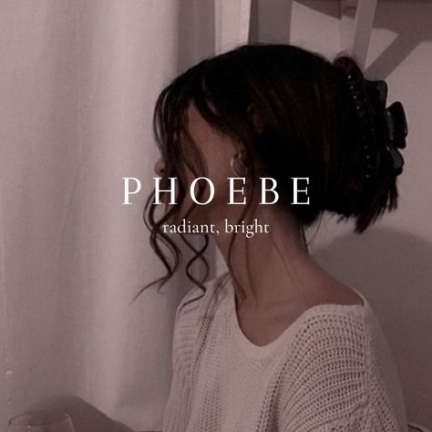 Phoebe Name Aesthetic, Phoebe Name Meaning, Phoebe Meaning, Phoebe Name, Japanese Names And Meanings, Fantasy Character Names, Female Character Names, Sweet Baby Names, Meaningful Names