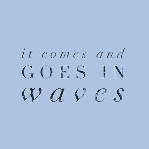 It comes and goes (Dean Lewis/ Waves) - background, wallpaper, quotes | Made by breeLferguson Life Waves Quote, It Comes In Waves Quotes, Dean Lewis Tattoo Ideas, It Comes And Goes In Waves, Dean Lewis Tattoo, Dean Lewis Aesthetic, Gale Aesthetic, Background Wallpaper Quotes, Life Comes In Waves