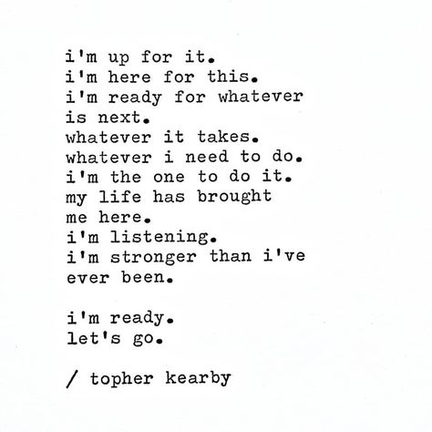 Topher Kearby on Instagram: “I'm up for it. #topherkearby” Topher Kearby Quotes, Big Journals, Beloved Quotes, Im Ready, Relationships Love, Note To Self, Letting Go, Words Of Wisdom, Take That