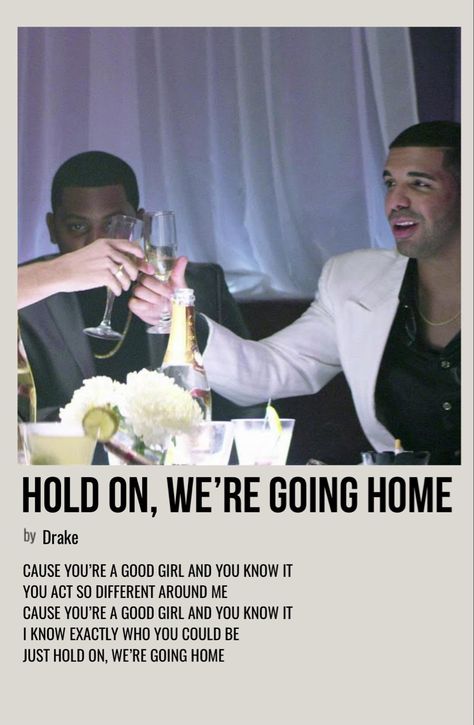 Just Hold On We're Going Home Drake, Song Posters Drake, Drake Songs Wallpaper, Hold On Were Going Home Drake, Old Drake Songs, Wall Pics Ideas, Rappers Collage, Music Wall Posters, Aesthetic Songs Lyrics